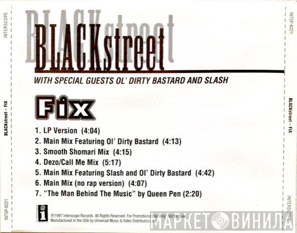 With Special Guests Blackstreet & Ol' Dirty Bastard  Slash   - Fix