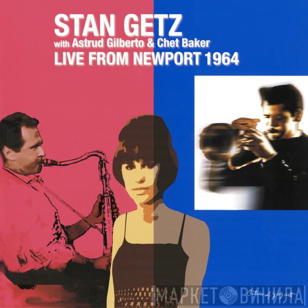 With Stan Getz & Astrud Gilberto  Chet Baker  - Live From Newport 1964