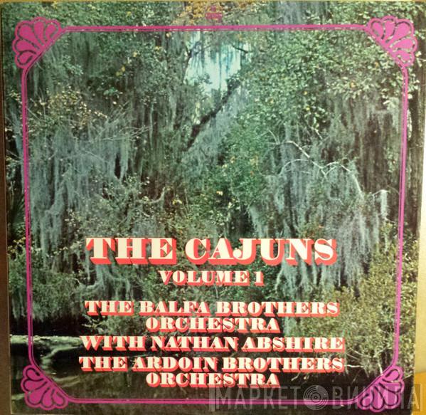 With The Balfa Brothers / Nathan Abshire  Ardoin Brothers Orchestra  - The Cajuns - Vol.1