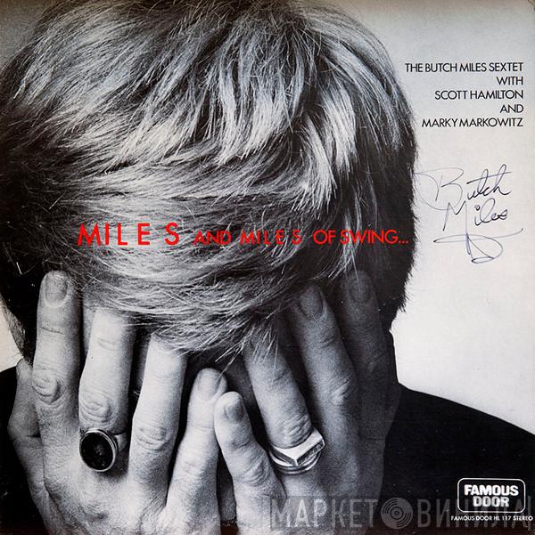 With The Butch Miles Sextet & Scott Hamilton  Marky Markowitz  - Miles And Miles Of Swing...