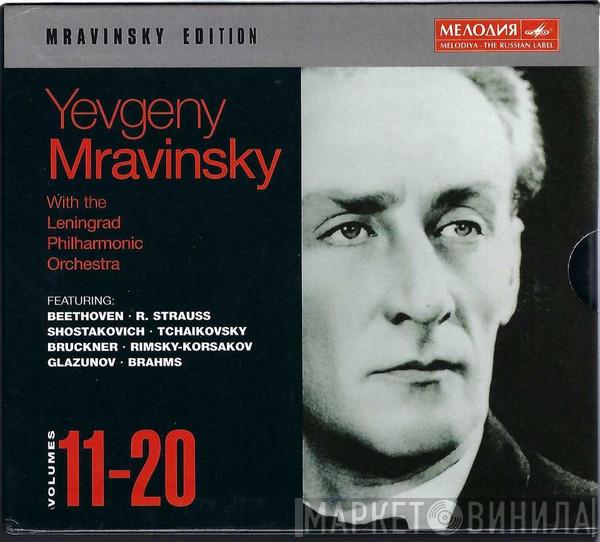 With The Evgeny Mravinsky Featuring: Leningrad Philharmonic Orchestra , Ludwig van Beethoven , Richard Strauss , Dmitri Shostakovich , Pyotr Ilyich Tchaikovsky , Anton Bruckner , Nikolai Rimsky-Korsakov , Alexander Glazunov  Johannes Brahms  - Mravinsky Edition Volumes 11-20