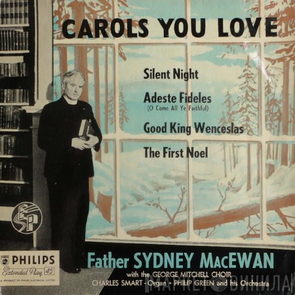 With The Father Sydney MacEwan , The George Mitchell Choir And Charles Smart  Philip Green And His Orchestra  - Carols You Love