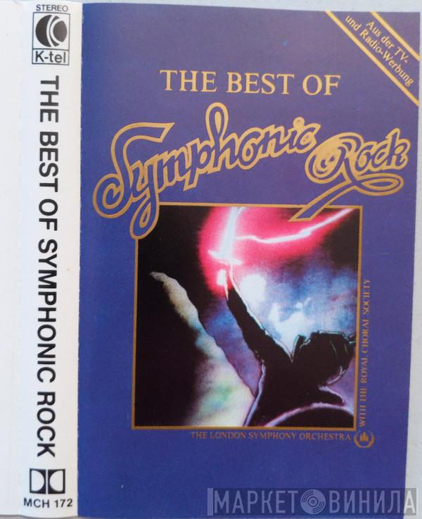 With The London Symphony Orchestra  The Royal Choral Society  - The Best Of Symphonic Rock