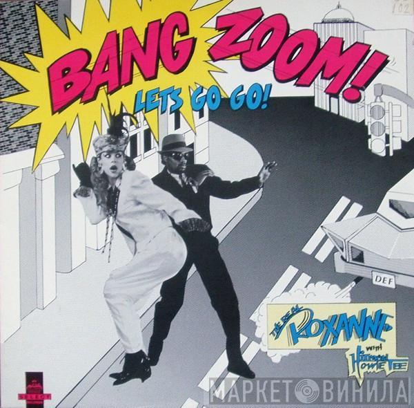 With The Real Roxanne  Howie Tee  - (Bang Zoom) Let's Go Go