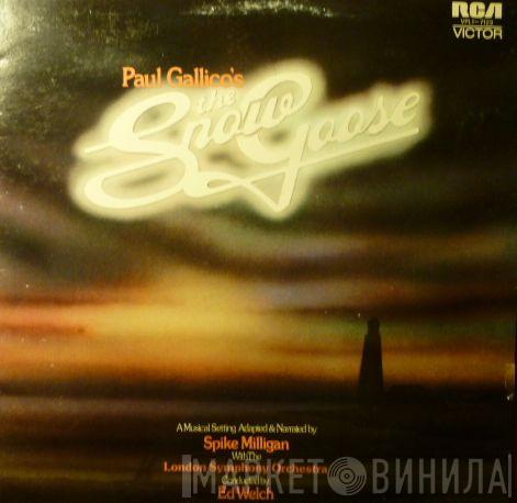 With The Spike Milligan Conducted By The London Symphony Orchestra  Ed Welch  - Paul Gallico's - The Snow Goose