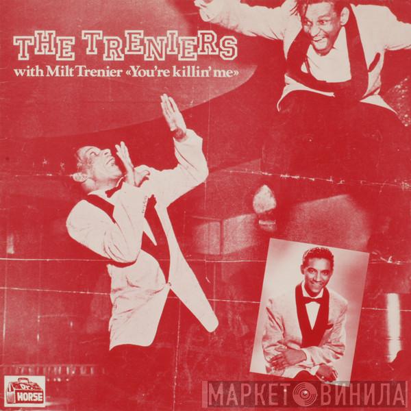 With The Treniers  Milt Trenier  - You're Killin' Me