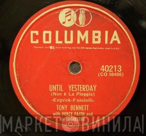 With Tony Bennett  Percy Faith & His Orchestra  - Until Yesterday (Non E La Pioggia) / Please Driver (Once Around The Park Again)