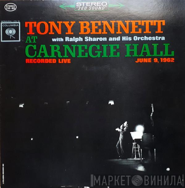 With Tony Bennett  Ralph Sharon And His Orchestra  - At Carnegie Hall (Recorded Live June 9, 1962)
