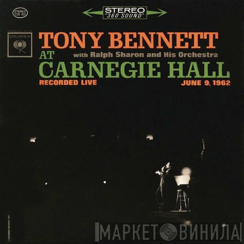 With Tony Bennett  Ralph Sharon And His Orchestra  - At Carnegie Hall Recorded Live June 9, 1962