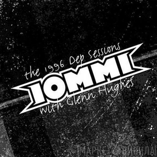 With Tony Iommi  Glenn Hughes  - The 1996 Dep Sessions