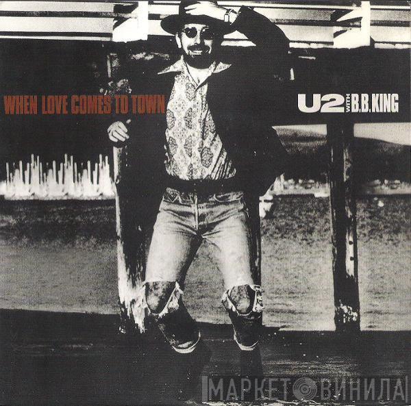 With U2  B.B. King  - When Love Comes To Town