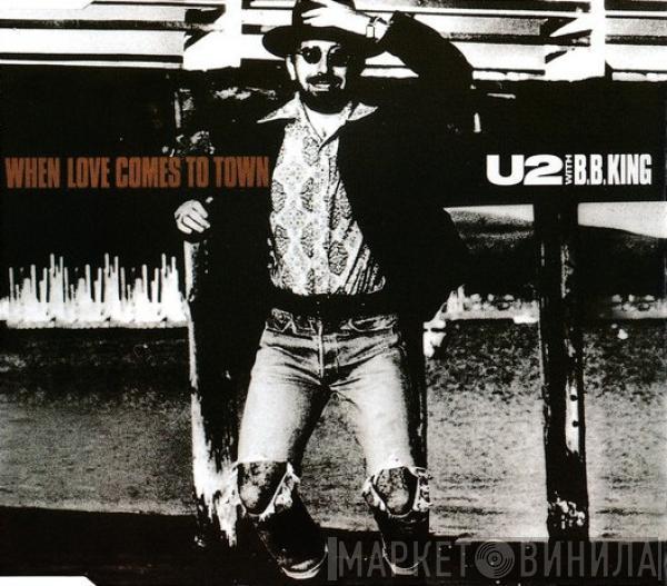 With U2  B.B. King  - When Love Comes To Town