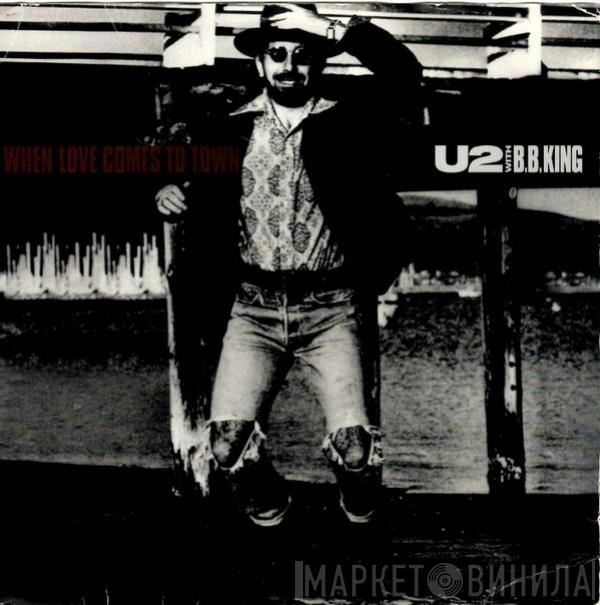 With U2  B.B. King  - When Love Comes To Town