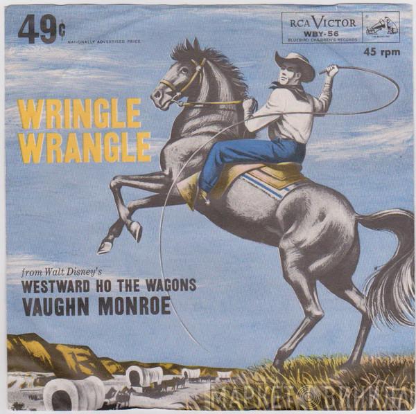 With Vaughn Monroe  Joe Reisman And His Orchestra And Chorus  - Wringle Wrangle / Westward Ho, The Wagons!