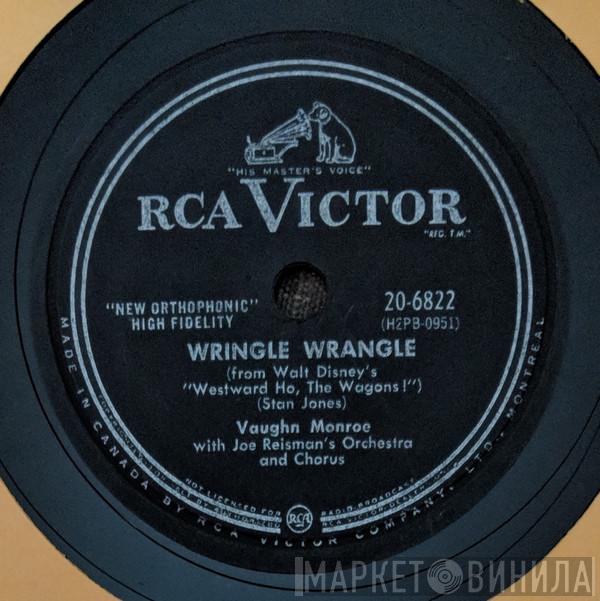 With Vaughn Monroe  Joe Reisman And His Orchestra And Chorus  - Wringle Wrangle / Westward Ho, The Wagons!