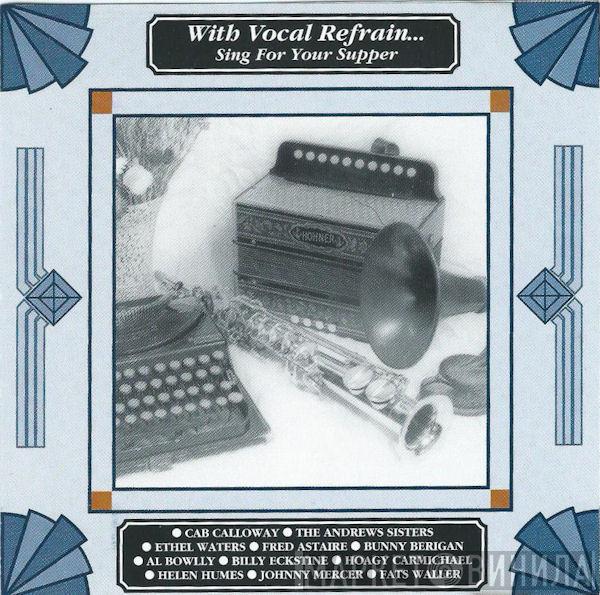  - With Vocal Refrain...Sing For Your Supper
