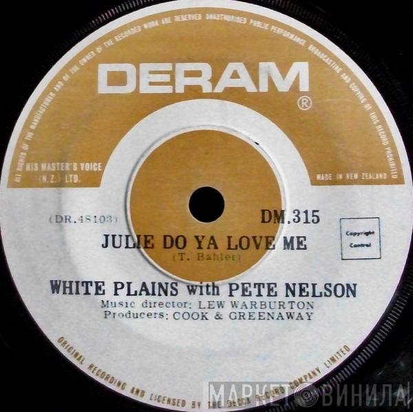 With White Plains  Peter Nelson   - Julie Do Ya Love Me