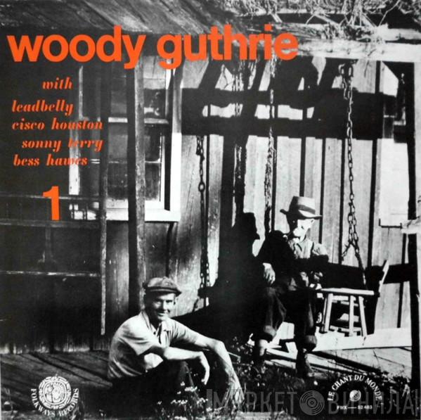 With Woody Guthrie , Leadbelly , Cisco Houston And Sonny Terry  Bess Hawes  - Woody Guthrie Vol. 1