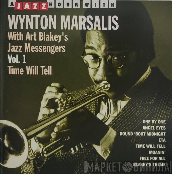 With Wynton Marsalis  Art Blakey & The Jazz Messengers  - Vol.1 Time Will Tell