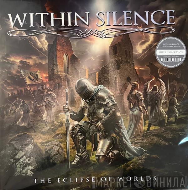 Within Silence - The Eclipse Of Worlds