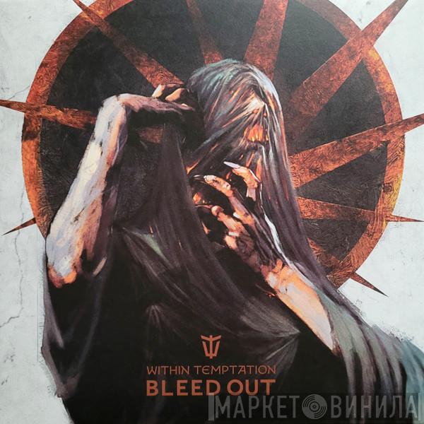  Within Temptation  - Bleed Out