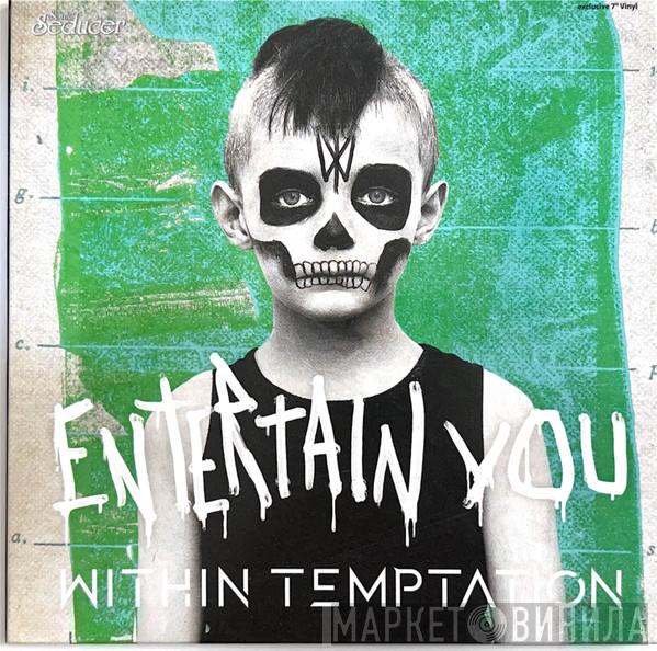  Within Temptation  - Entertain You