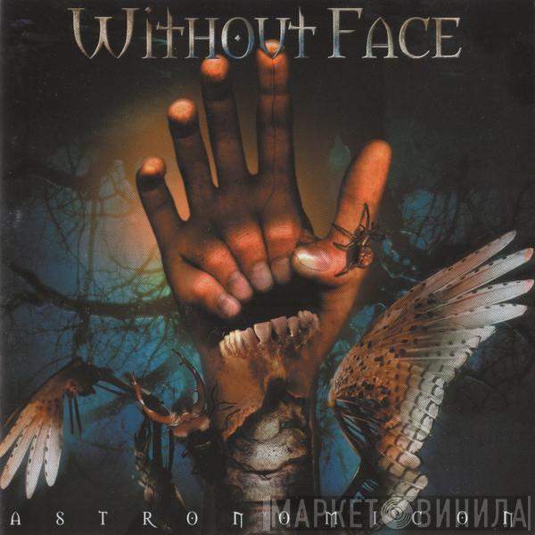 Without Face - Astronomicon