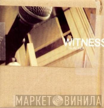Witness - Hijacker
