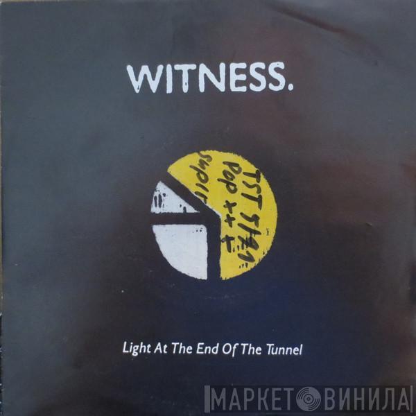  Witness   - Light At The End Of The Tunnel