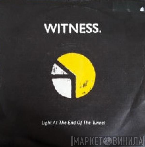  Witness   - Light At The End Of The Tunnel