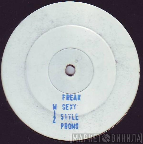 Wiz - Freak Sexy Style