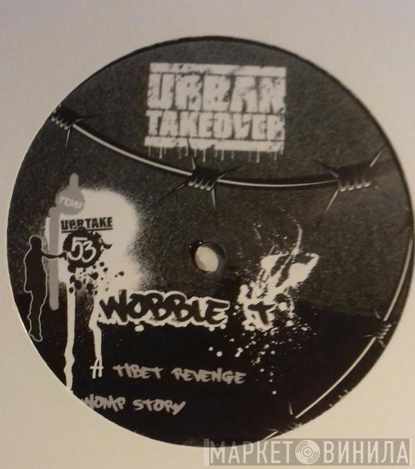 Wobble T - Tibet Revenge / Womp Story