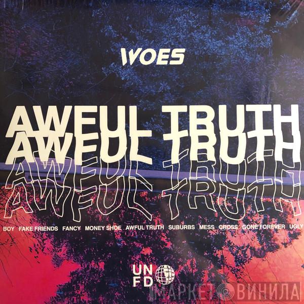 Woes  - Awful Truth