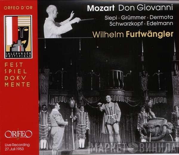 − Wolfgang Amadeus Mozart • Cesare Siepi • Elisabeth Grümmer • Anton Dermota • Elisabeth Schwarzkopf • Otto Edelmann  Wilhelm Furtwängler  - Don Giovanni