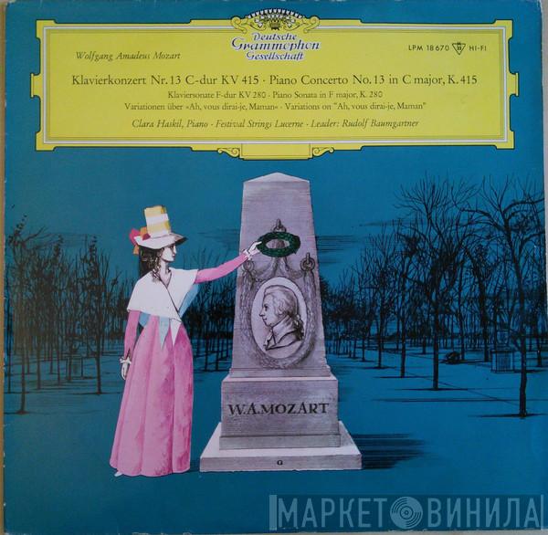 , Wolfgang Amadeus Mozart • Clara Haskil • Festival Strings Lucerne  Rudolf Baumgartner  - Klavierkonzert Nr. 13 C-Dur KV 415 = Piano Concerto No. 13 In C-Major, K. 415 - Klaviersonate F-Dur KV 280 = Piano Sonata In F Major, K. 280 - Variationen Über »Ah, Vous Dirai-Je, Maman« = Variations On "Ah, Vous Dirai-Je, Maman"