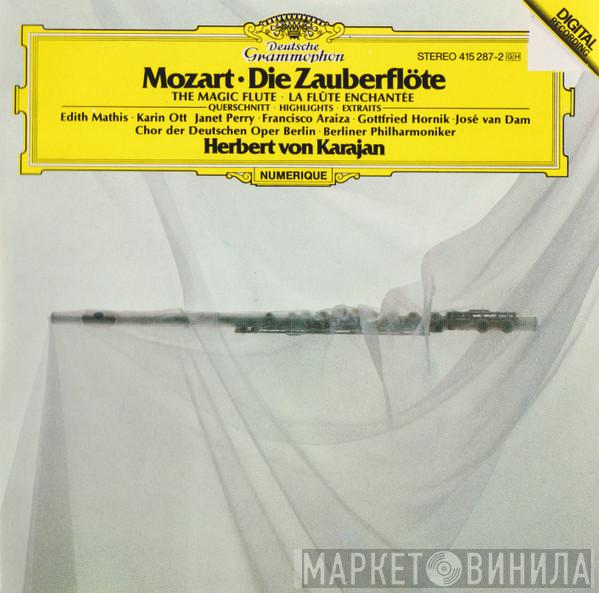 · Wolfgang Amadeus Mozart · Herbert von Karajan · Edith MAthis · Karin Ott · Janet Perry · Francisco Araiza · Gottfried Hornik · José van Dam · Chor der Deutschen Oper Berlin  Berliner Philharmoniker  - Die Zauberflöte (Querschnitt) . The Magic Flute (Highlights) . La Flute Enchantée (Extraits)