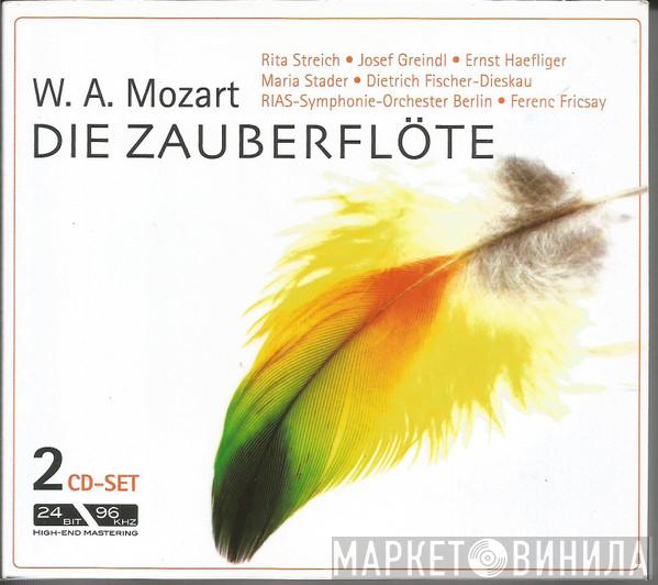 - Wolfgang Amadeus Mozart • Rita Streich • Josef Greindl • Ernst Haefliger • Maria Stader • Dietrich Fischer-Dieskau • RIAS Symphonie-Orchester Berlin  Ferenc Fricsay  - Die Zauberflöte