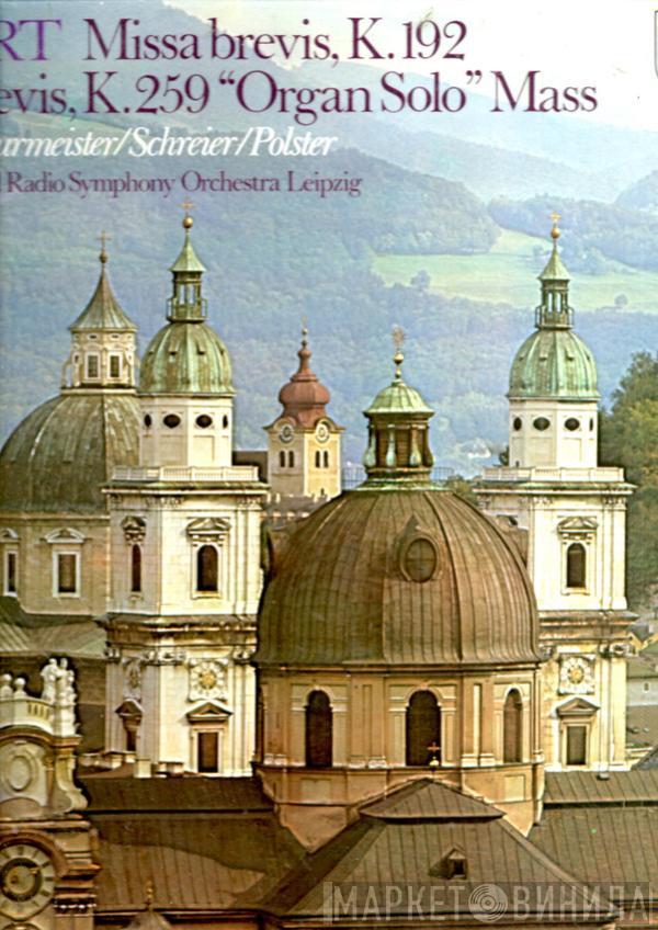 Wolfgang Amadeus Mozart, Celestina Casapietra, Annelies Burmeister, Peter Schreier, Hermann Christian Polster, Rundfunkchor Leipzig, Rundfunk-Sinfonie-Orchester Leipzig, Herbert Kegel - Missa Brevis, K. 192 / Missa Brevis, K. 259 “Organ Solo” Mass