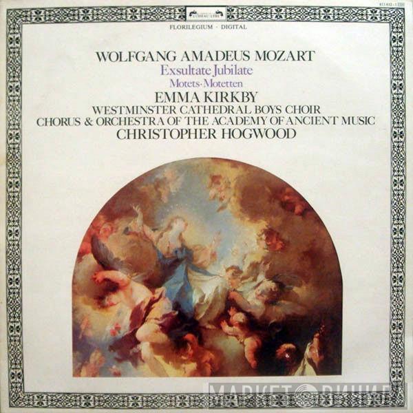 Wolfgang Amadeus Mozart, Emma Kirkby, Westminster Cathedral Choir, The Academy Of Ancient Music, Christopher Hogwood - Exsultate Jubilate / Motets