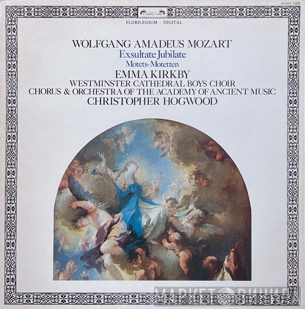 Wolfgang Amadeus Mozart, Emma Kirkby, Westminster Cathedral Choir, The Academy Of Ancient Music Chorus, The Academy Of Ancient Music, Christopher Hogwood - Exsultate Jubilate / Motets = Motetten