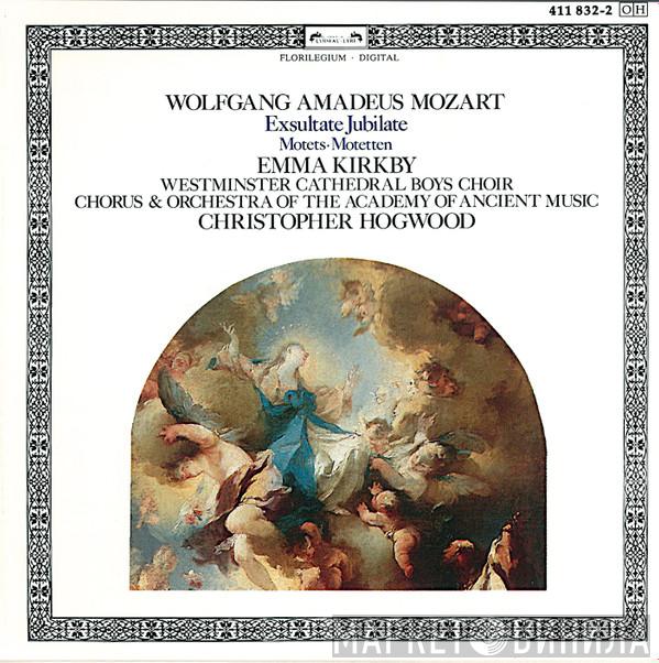 Wolfgang Amadeus Mozart, Emma Kirkby, Westminster Cathedral Choir, The Academy Of Ancient Music Chorus, The Academy Of Ancient Music, Christopher Hogwood - Exsultate Jubilate / Motets · Motetten