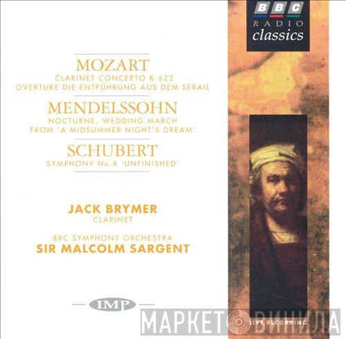 Wolfgang Amadeus Mozart, Felix Mendelssohn-Bartholdy, Franz Schubert, Jack Brymer, BBC Symphony Orchestra, Sir Malcolm Sargent - Clarinet Concerto K. 622 / Overture Die Entführung Aus Dem Serail / Nocturne, Wedding March From 'A Midsummer Night's Dream' / Symphony No. 8 'Unfinished'