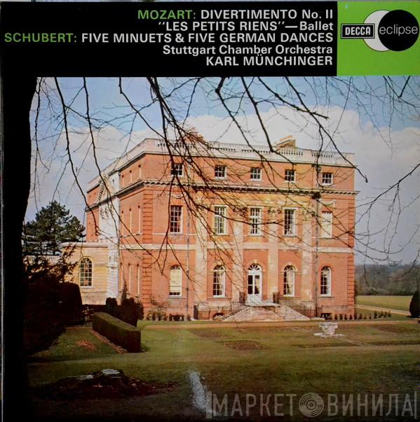 Wolfgang Amadeus Mozart, Franz Schubert, Stuttgarter Kammerorchester, Karl Münchinger - Divertimento No. 11, "Les Petits Riens" - Ballet / Five Minuets & Five German Dances