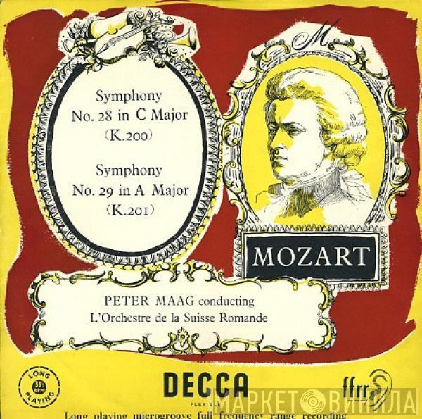 Wolfgang Amadeus Mozart, Peter Maag, L'Orchestre De La Suisse Romande - Symphony No 28 In C Major / Symphony No 29 In A Major