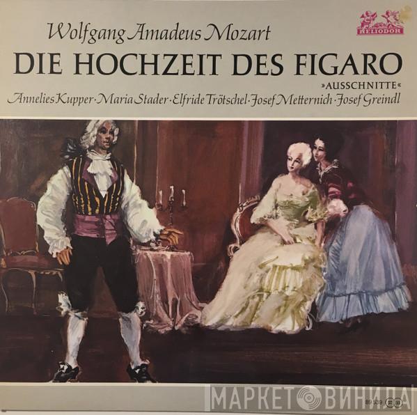 , Wolfgang Amadeus Mozart , Annelies Kupper , Maria Stader , Elfride Trötschel , Josef Metternich  Josef Greindl  - Die Hochzeit Des Figaro »Ausschnitte«