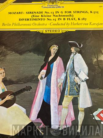 Wolfgang Amadeus Mozart, Berliner Philharmoniker, Herbert von Karajan - Serenade No. 13 In G For Strings , K525 (Eine Kleine Nachtmusik); Divertimento No. 15 In B Flat, K 287