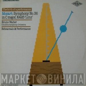 Wolfgang Amadeus Mozart, Bruno Walter, Columbia Symphony Orchestra - Symphony No.36 In C Major, K425  'Linz' - Rehearsals & Performance