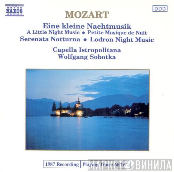 , Wolfgang Amadeus Mozart , Capella Istropolitana  Wolfgang Sobotka  - Eine Kleine Nachtmusik • Serenata Notturna ∙ Lodron Night Music