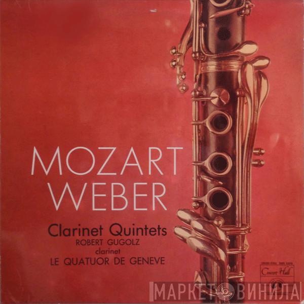 Wolfgang Amadeus Mozart, Carl Maria von Weber, Robert Gugolz, Quatuor De Genève - Clarinet Quintets