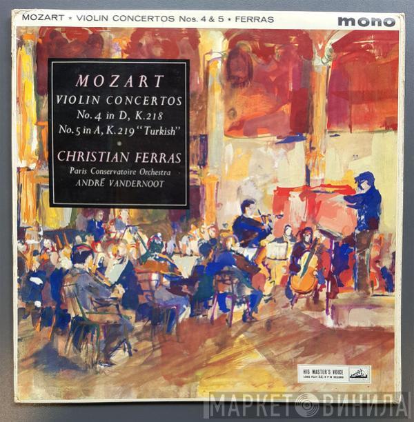 - Wolfgang Amadeus Mozart , Christian Ferras , André Vandernoot  Orchestre De La Société Des Concerts Du Conservatoire  - Violin Concertos No.4 In D, K.218 No.5 In A, K.219 'Turkish'